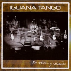 Iguana Tango " En vivo...y coleando "
