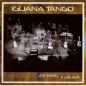 Iguana Tango " En vivo...y coleando "