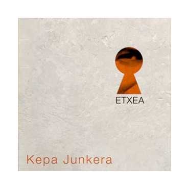 Kepa Junkera " Etxea "