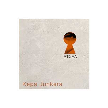 Kepa Junkera " Etxea " 