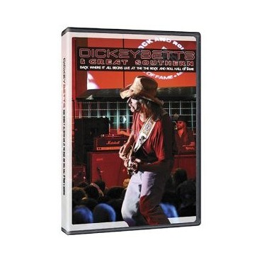 Dickey Betts & great southern " Live at the rock n'roll hall of fame "