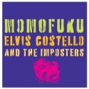 Elvis Costello & and the Imposters " Momofuku "