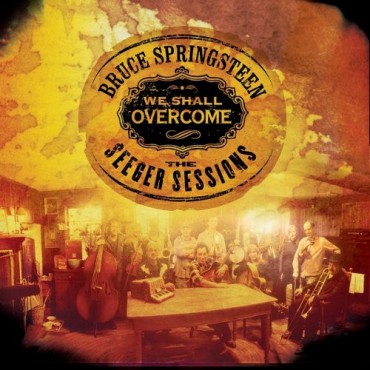 Bruce Springsteen " We shall overcome-The Seeger sessions "
