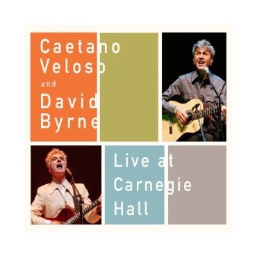 Caetano Veloso & David Byrne " Live at Carnegie Hall "