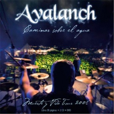 Avalanch " Caminar sobre el agua-Muerte y vida tour 2008 "