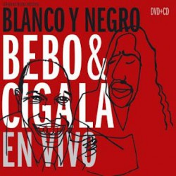 Bebo & Cigala " Blanco y negro en vivo "