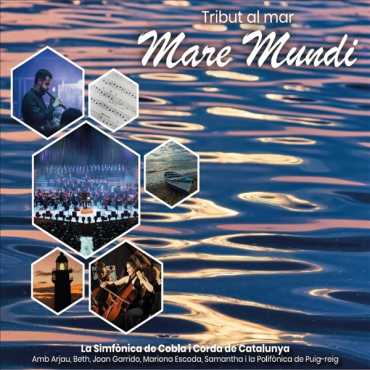 Simfònica de Cobla i Corda De Catalunya " Mare Mundi-Tribut al Mar "
