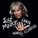 José Mercé " Canta a Manuel Alejandro "