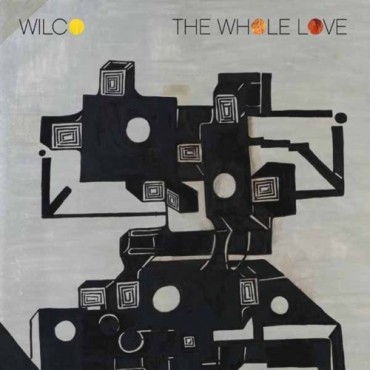 Wilco " The whole love " 