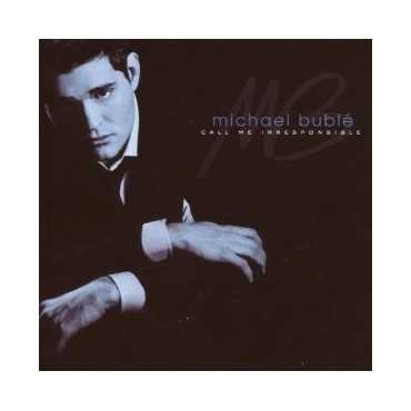 Michael Bublé " Call me irresponsible "