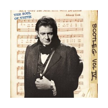 Johnny Cash " The soul of truth-Bootleg vol IV "