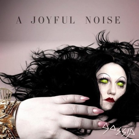 Gossip " A joyful noise " 
