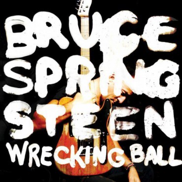 Bruce Springsteen " Wrecking Ball " 