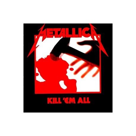 Metallica " Kill 'em all " 