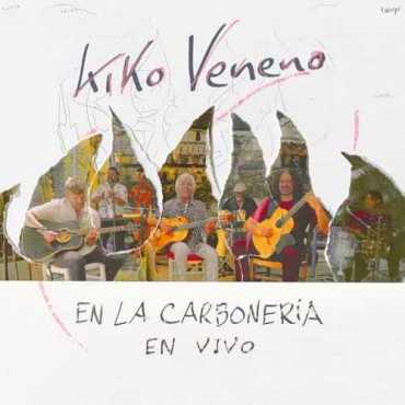 Kiko Veneno " En La Carbonería "