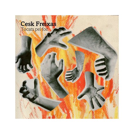 Cesk Freixas " Tocats pel foc " 