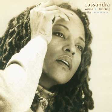 Cassandra Wilson " Traveling Miles "