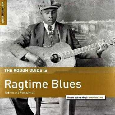 The Rough Guide To Ragtime Blues (Reborn And Remastered) V/A