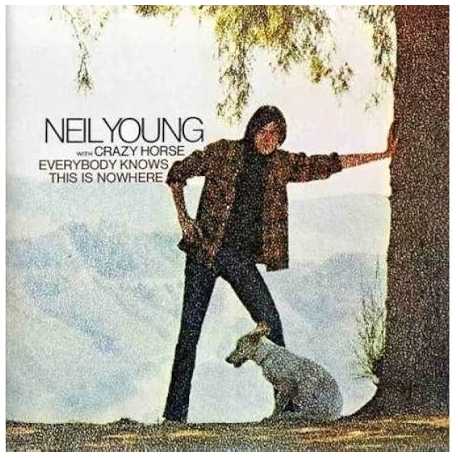 Neil Young " Everybody Knows This is Nowhere "