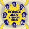 Horace Andy " A Serious Thing "