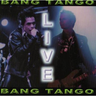 Bang Tango " Live "