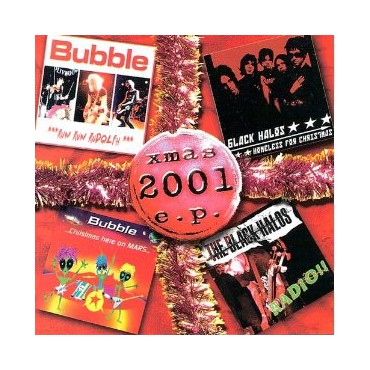 Bubble/The Black Halos " xmas 2001 e.p. "