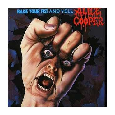 Alice Cooper " Raise your fist and yell "