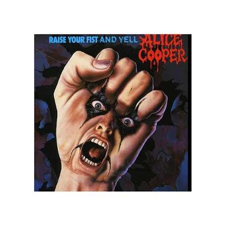Alice Cooper " Raise your fist and yell " 