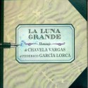 Chavela Vargas " La luna grande-Homenaje a Federico García Lorca "