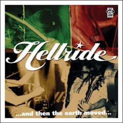 Hellride " ...and then the earth moved..."