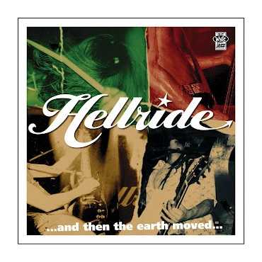 Hellride " ...and then the earth moved..."