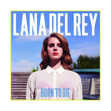 Lana del Rey " Born to die "