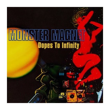 Monster Magnet " Dopes to infinity "