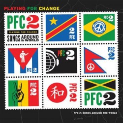 Playing for Change " PFC 2:Songs around the world "