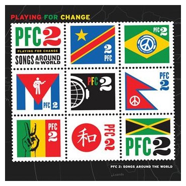 Playing for Change " PFC 2:Songs around the world "
