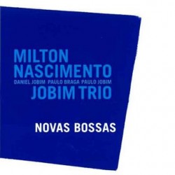 Milton Nascimento and Jobim Trio " Novas Bossas "