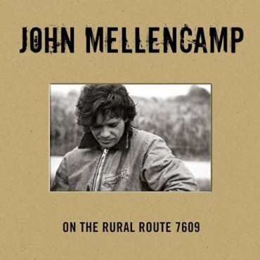 John Mellencamp " On the rural route 7609 " 