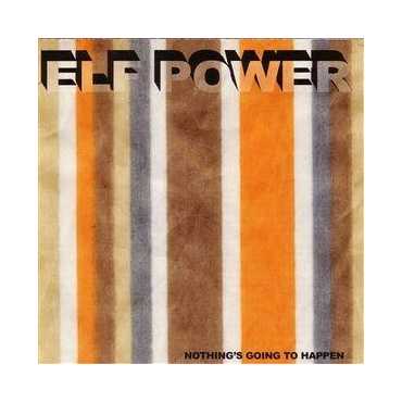 Elf Power " Nothing's going to happen "