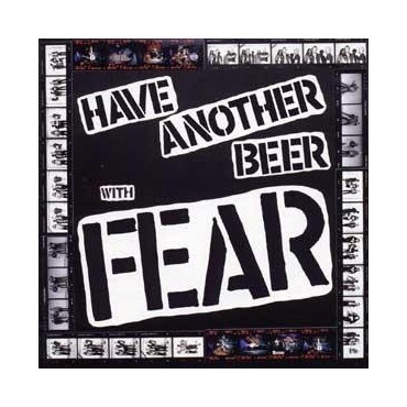 Fear " Have another beer with Fear " 