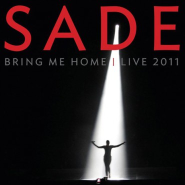 Sade " Bring me home-Live 2011 "