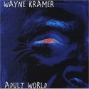 Wayne Kramer " Adult World "