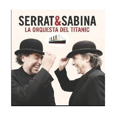 Serrat&Sabina " La orquesta del Titanic " 