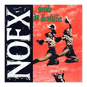 Nofx " Punk in drublic " 