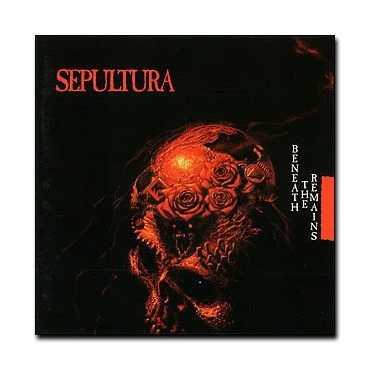 Sepultura " Beneath the remains " 