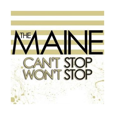 The Maine " Can't stop won't stop "