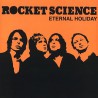 Rocket Science " Eternal Holiday " 