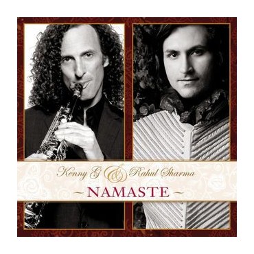Kenny G & Rahul Sharma " Namaste "