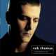 Rob Thomas " ...Something to be " 