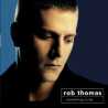 Rob Thomas " ...Something to be " 