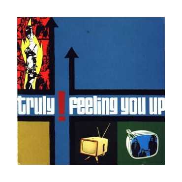 Truly " Feeling you up "